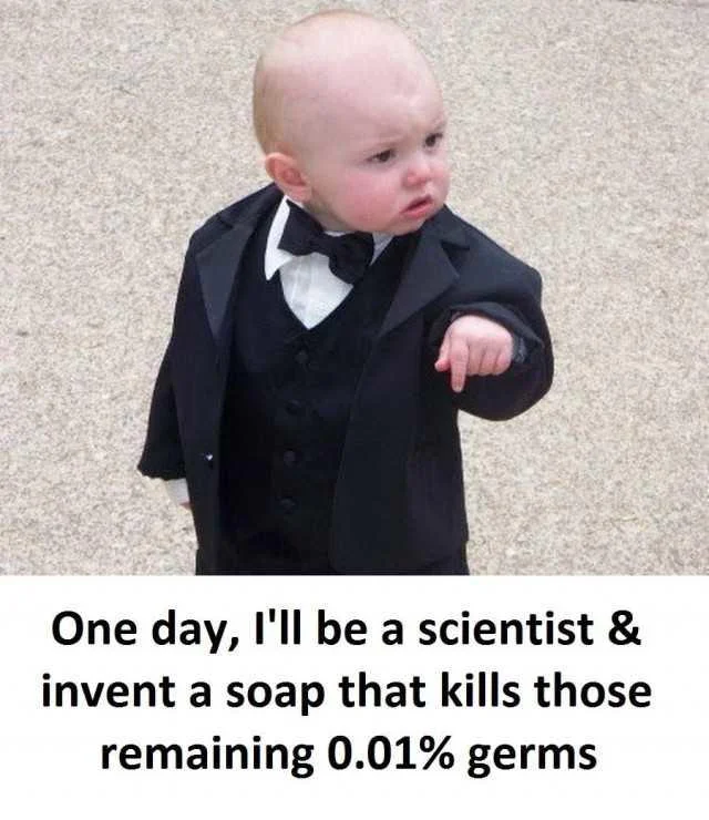 Baby's aspirational mission to eliminate the ultimate surviving germ.