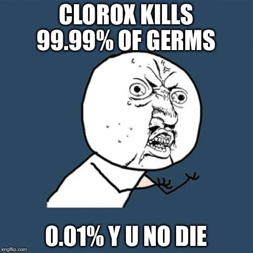 Y U No meme expressing frustration about surviving germs.