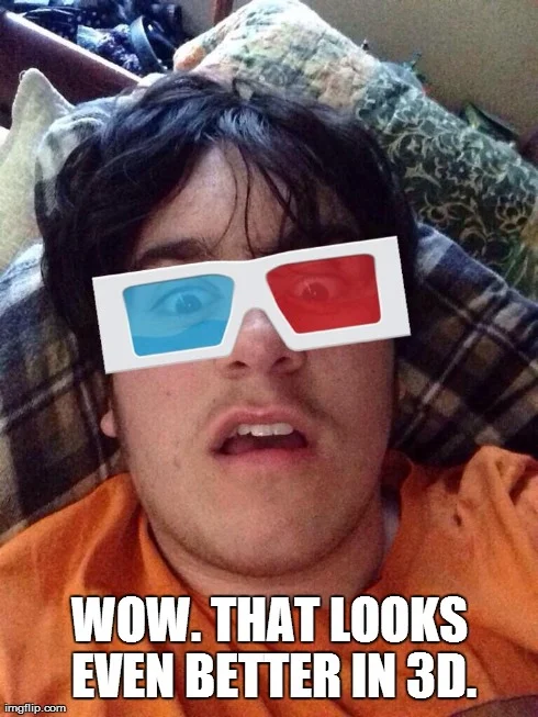 Classic style: 3D glasses with meme text.