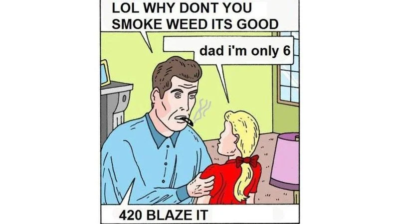 The format: dark humor about weed culture.