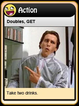 Simple card: doubles GET two drinks.