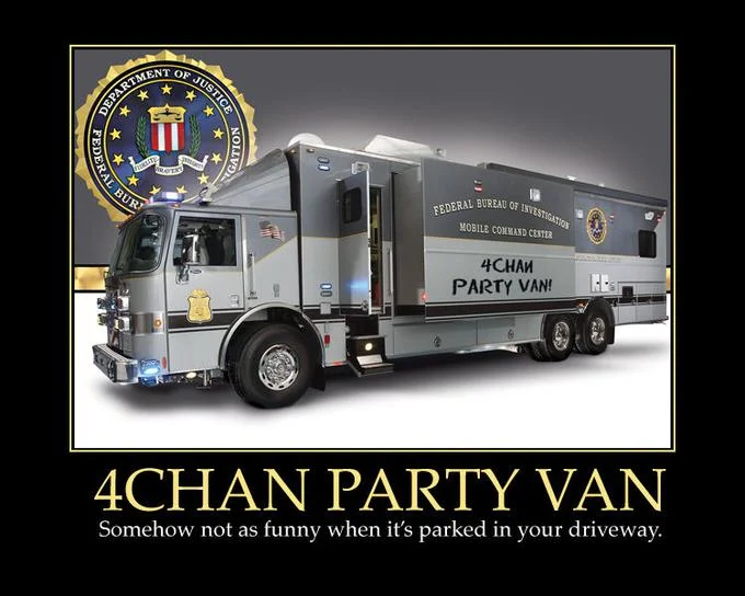A widely circulated version of the '4chan Party Van' motivational poster featuring the FBI mobile command truck.