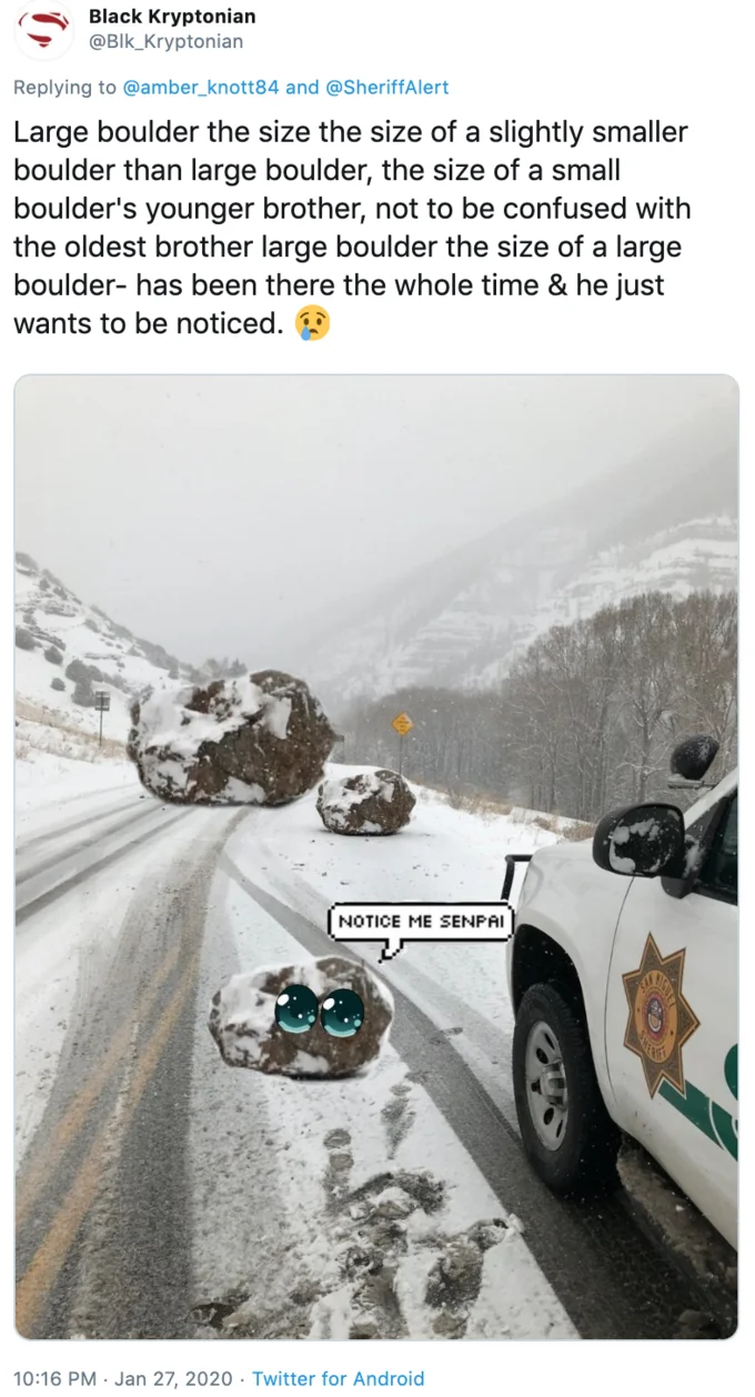 A creative photoshopped reply that gives a smaller nearby boulder anime eyes and a 'notice me senpai' plea.