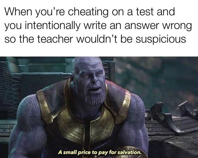 A school-themed variation of the Thanos meme joking about strategically writing wrong answers while cheating on a test.