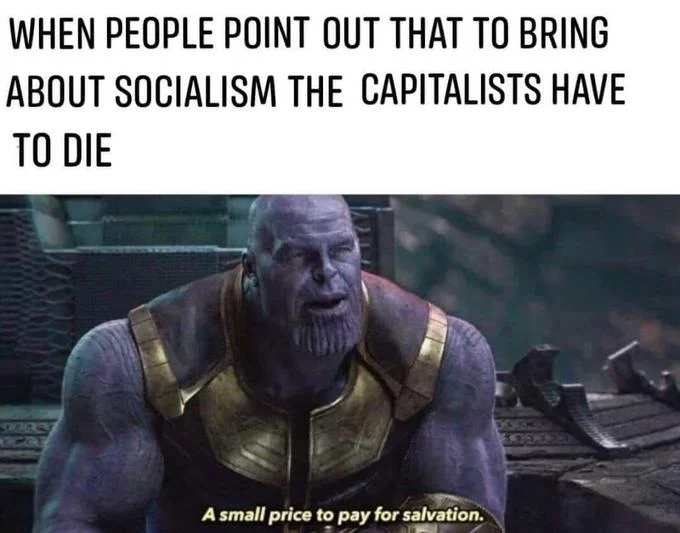 A politically themed variation of the Thanos salvation meme referencing socialism and capitalism.