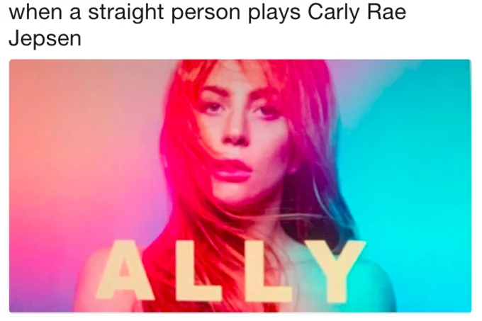 One of the viral 'Ally' memes joking about straight allies engaging with queer culture through Carly Rae Jepsen fandom.