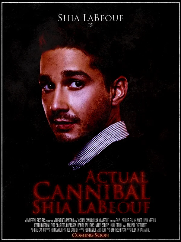 A fan-made fake movie poster for 'Actual Cannibal Shia LaBeouf', styling Rob Cantor's viral song as a Hollywood horror release.