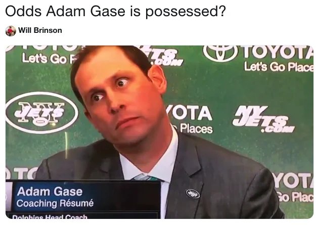 A tweet joking that Adam Gase looks possessed during his Jets introductory press conference.