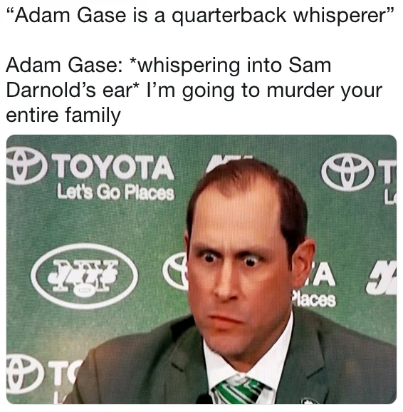 A joke meme playing on Gase's 'quarterback whisperer' reputation and his menacing stare.