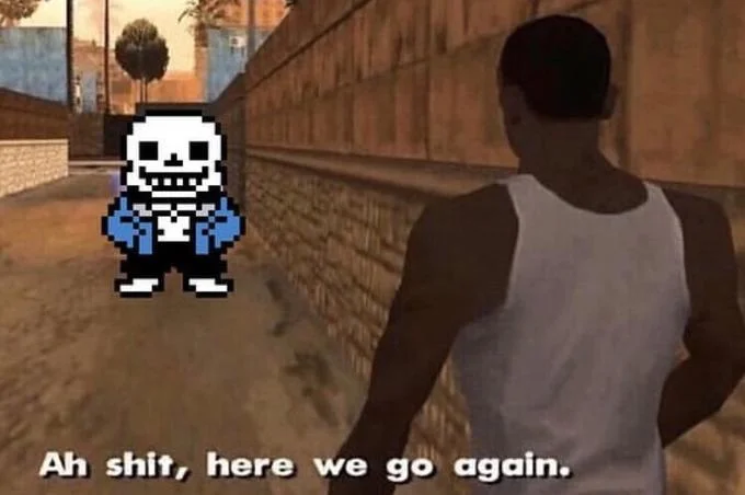 Ah Shit Here We Go Again