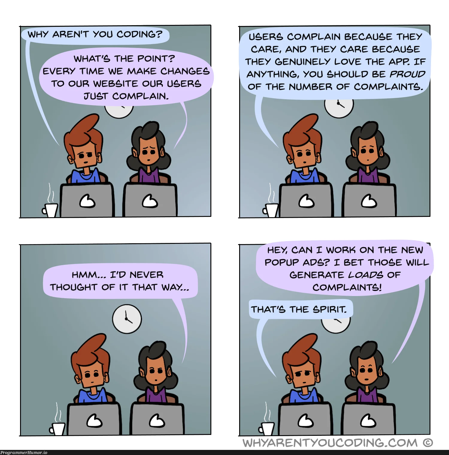 Developers learn user complaints mean engagement.