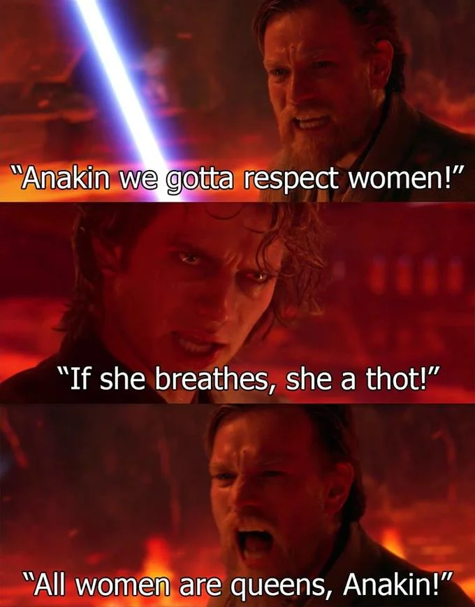 The extended three-panel version of the meme, adding Obi-Wan's opening plea to respect women before Anakin's infamous response.