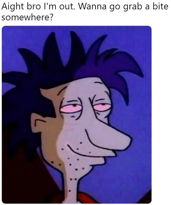 A variant applying the meme phrase to a cartoon character depicted in a classic 'stoner' pose, extending the departure into a food run.