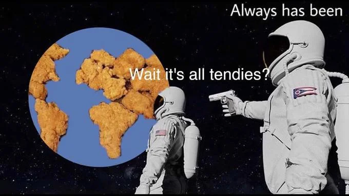 Tendies internet food variant.