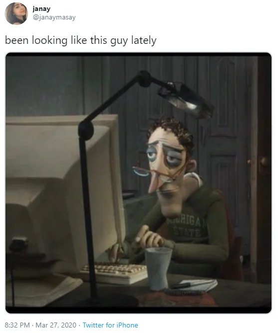 Viral tweet by @janaymasay from March 2020 pairing the Coraline dad shot with pandemic-era work-from-home exhaustion.