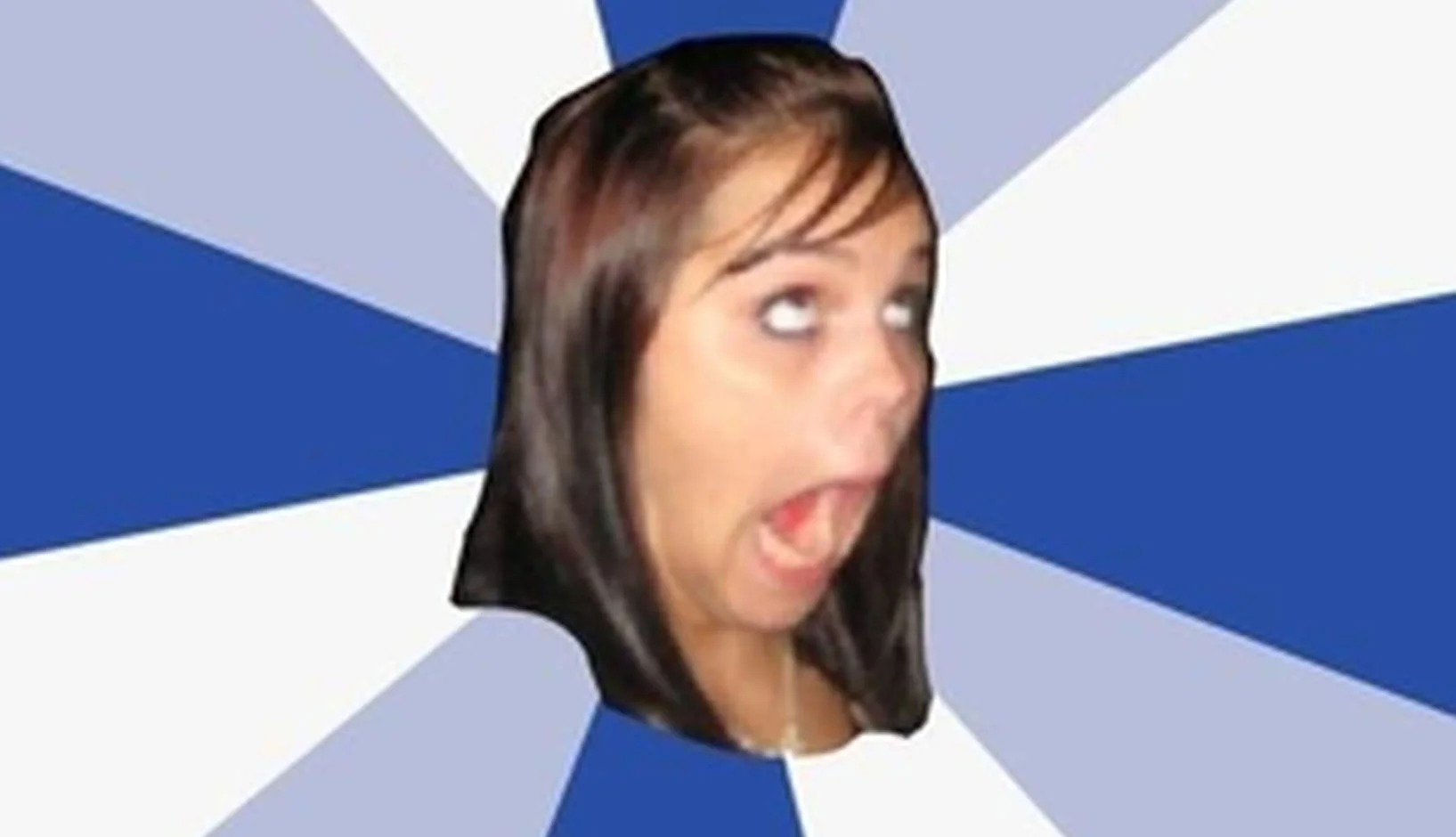 The classic Annoying Facebook Girl advice animal template, featuring the meme's iconic face on a blue and white starburst background.