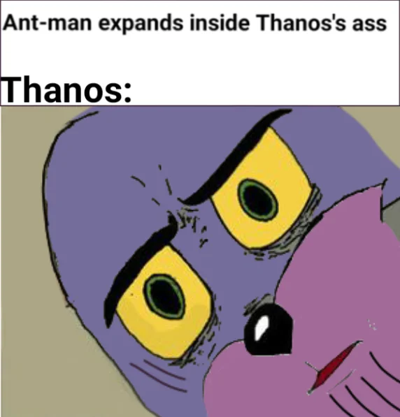 The Unsettled Tom meme format, recolored to resemble Thanos, depicts his horrified reaction to Ant-Man's plan.