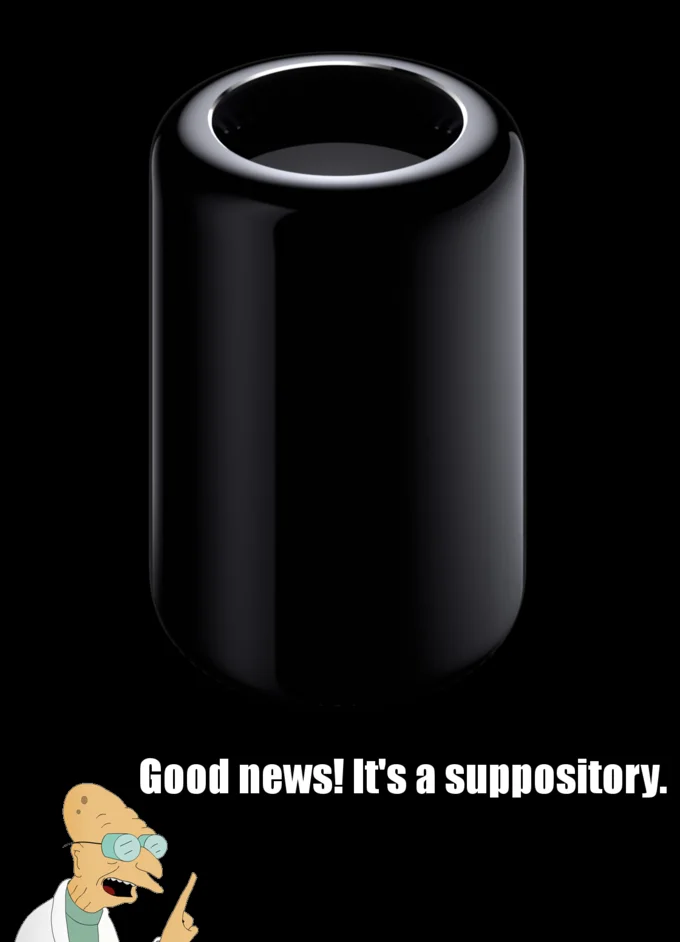 A Futurama-themed reaction meme comparing the shape of the 2013 Mac Pro to a suppository.