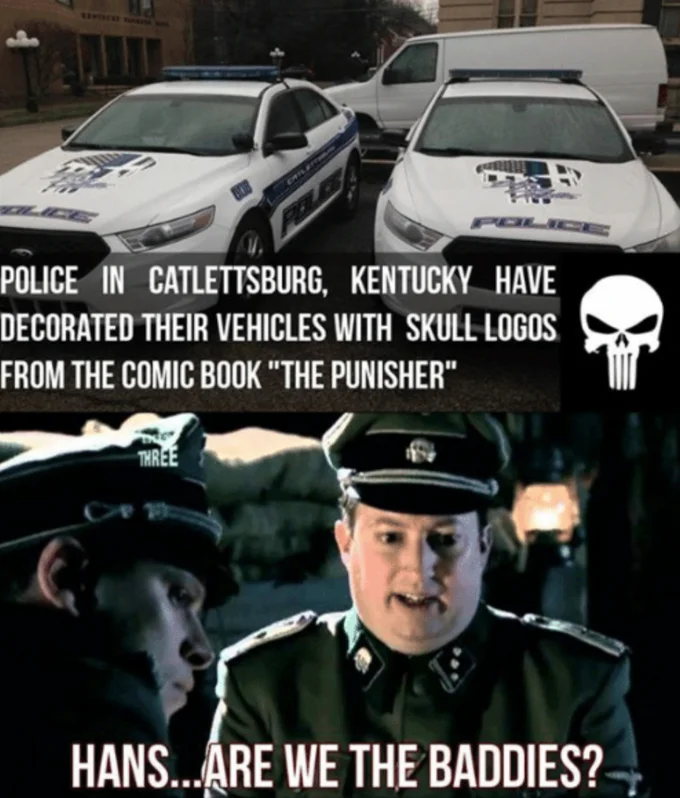 A meme calling out Catlettsburg, Kentucky police for adorning their vehicles with Punisher skull decals.