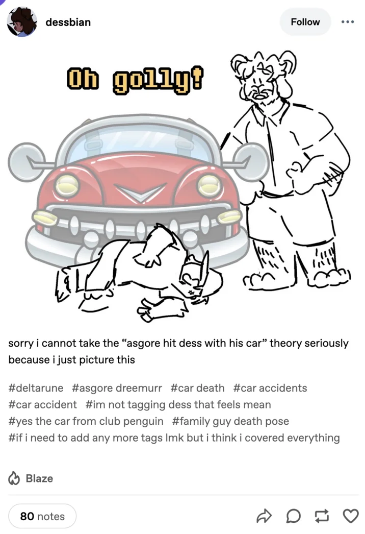 Tumblr user dessbian's viral post parodying the theory that Asgore hit Dess with his car, drawing her in the Family Guy death pose.