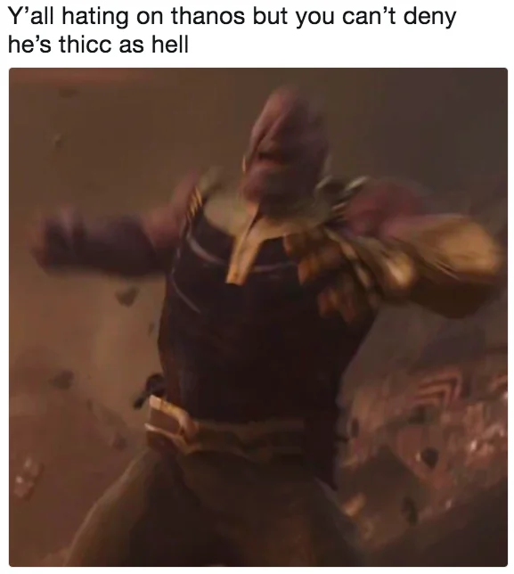 One of the earliest viral tweets kicking off the 'Thicc Thanos' meme trend after Infinity War's release.