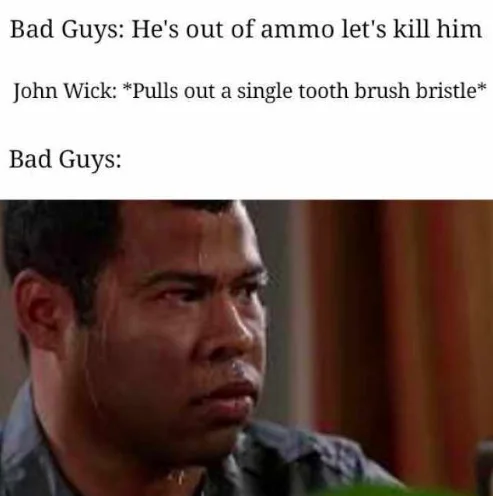 An absurdist take on the format using Steve Harvey's shocked face to react to John Wick improvising a weapon out of thin air.