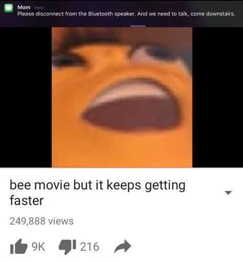 A screenshot from the popular 'Bee Movie but it keeps getting faster' YouTube remix trend, paired with a joke text from mom.
