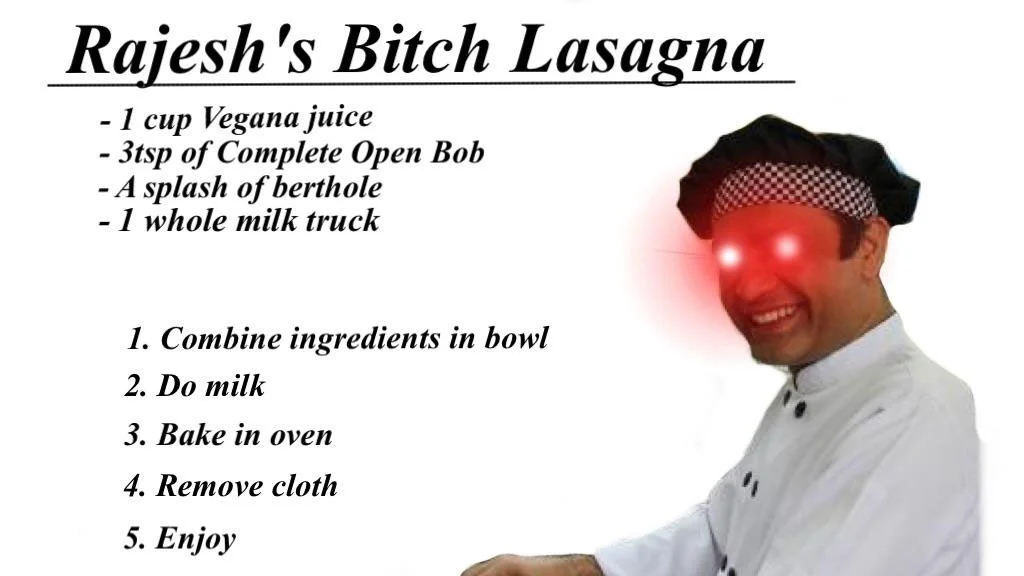The 'Rajesh's Bitch Lasagna' recipe image, a satirical mock-recipe riffing on the 'Bob and Vagene' scam-messenger jokes that fueled the meme's popularity.
