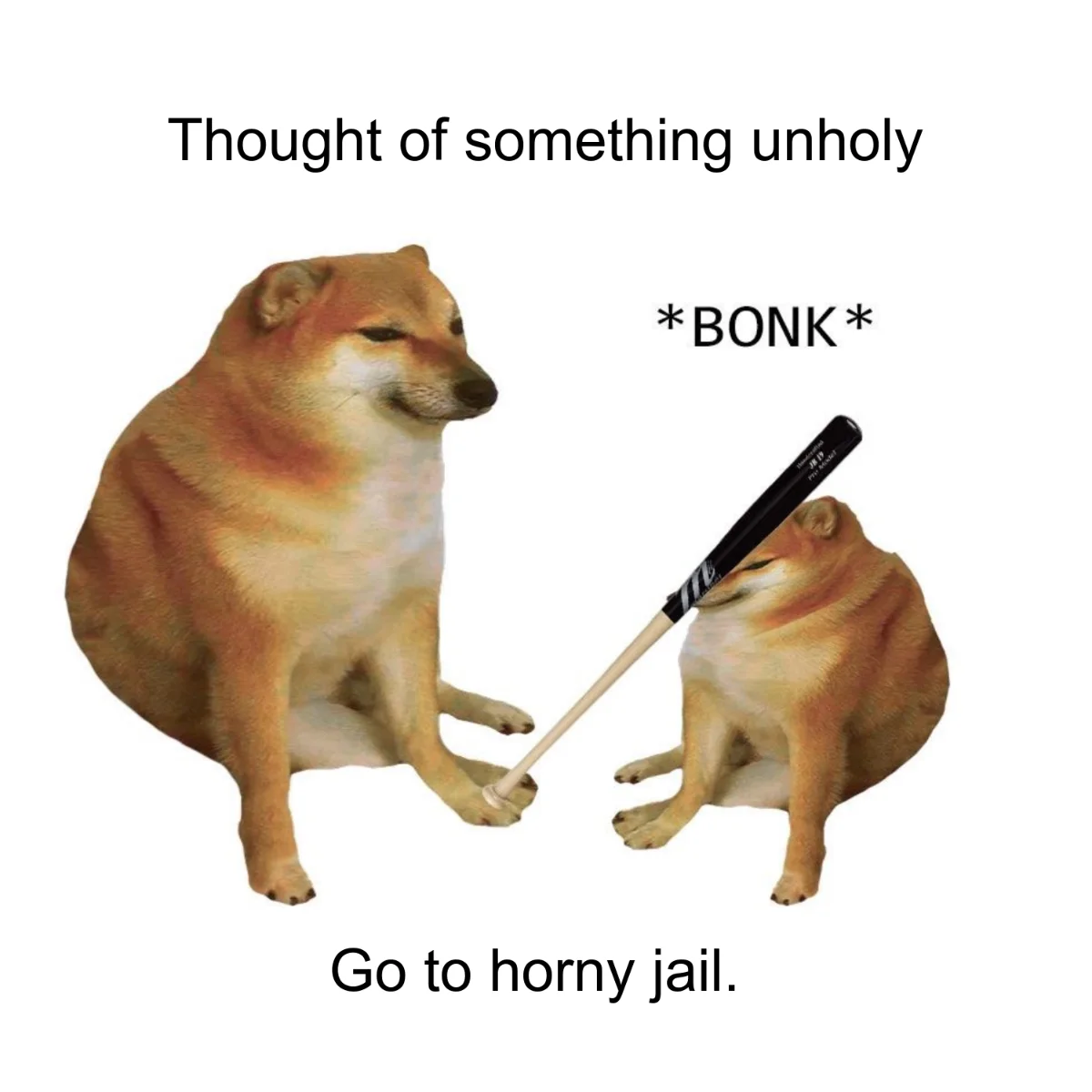 Doge bonks Cheems to horny jail.