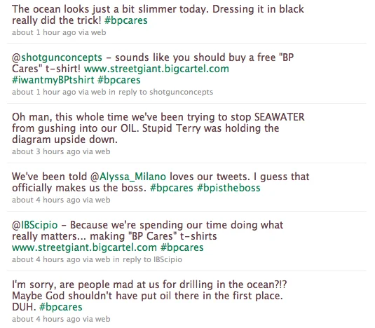 Tweets from the viral parody account @BPGlobalPR, which mocked BP's public relations response to the Deepwater Horizon disaster and gained hundreds of thousands of followers.