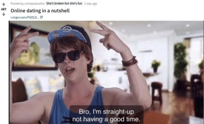 A Reddit post applying the meme to online dating experiences.