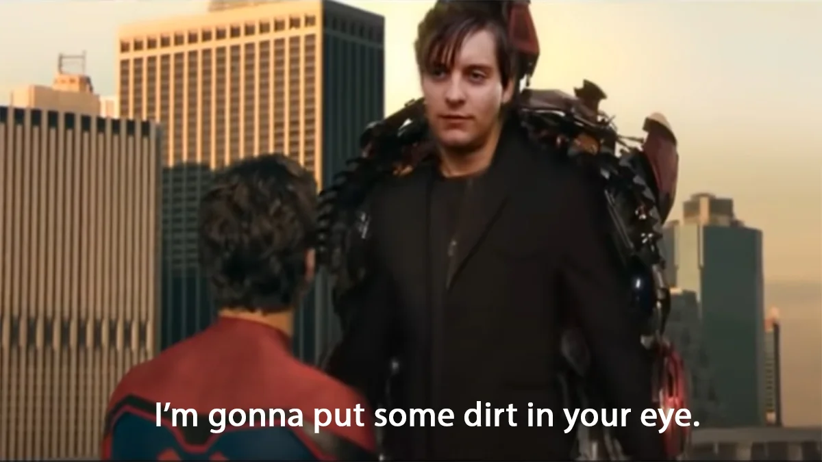 A fan-edited scene showcasing the 'Bully Maguire' persona, featuring Tobey Maguire's Peter Parker delivering the iconic line 'I'm gonna put some dirt in your eye.'