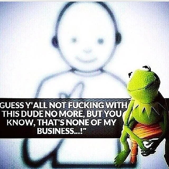 Kermit with canonical meme phrase and tone.