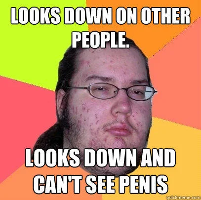 An image macro highlighting the Butthurt Dweller's trademark unfounded self-confidence.