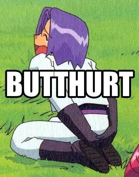 A classic 'butthurt' image macro featuring James from Pokémon nursing his sore backside.