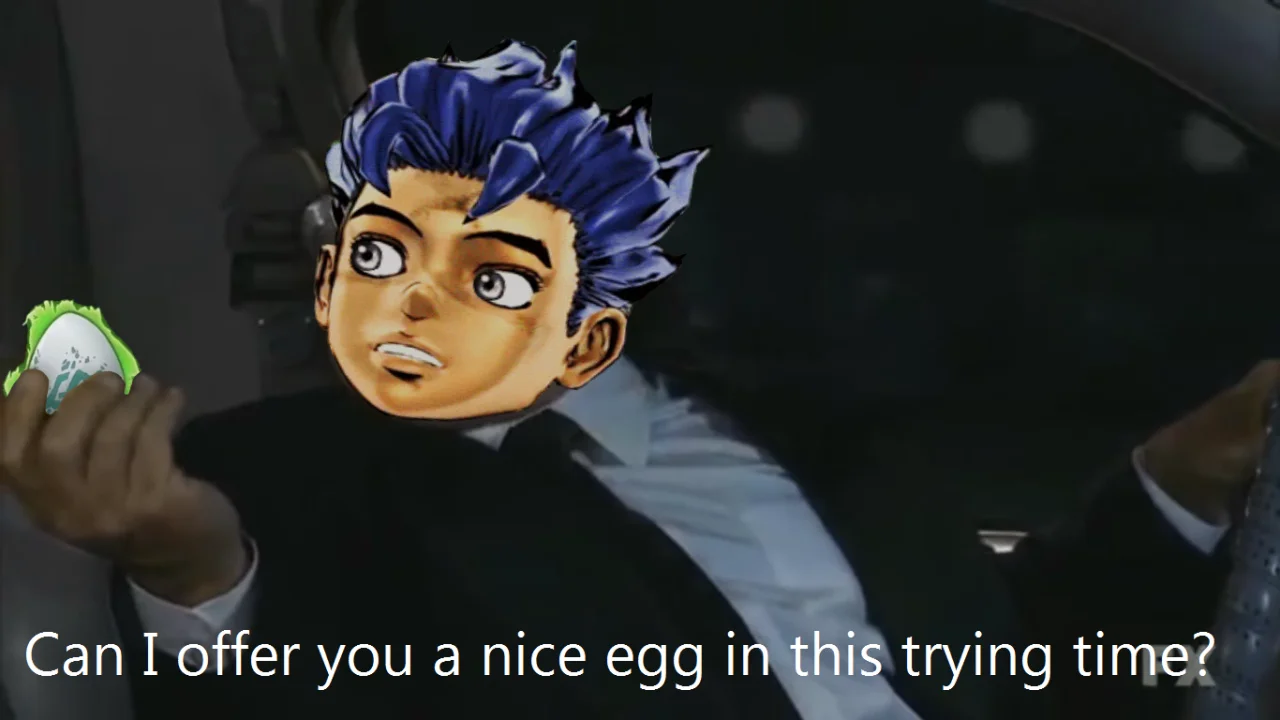 Can I Offer You A Nice Egg In This Trying Time