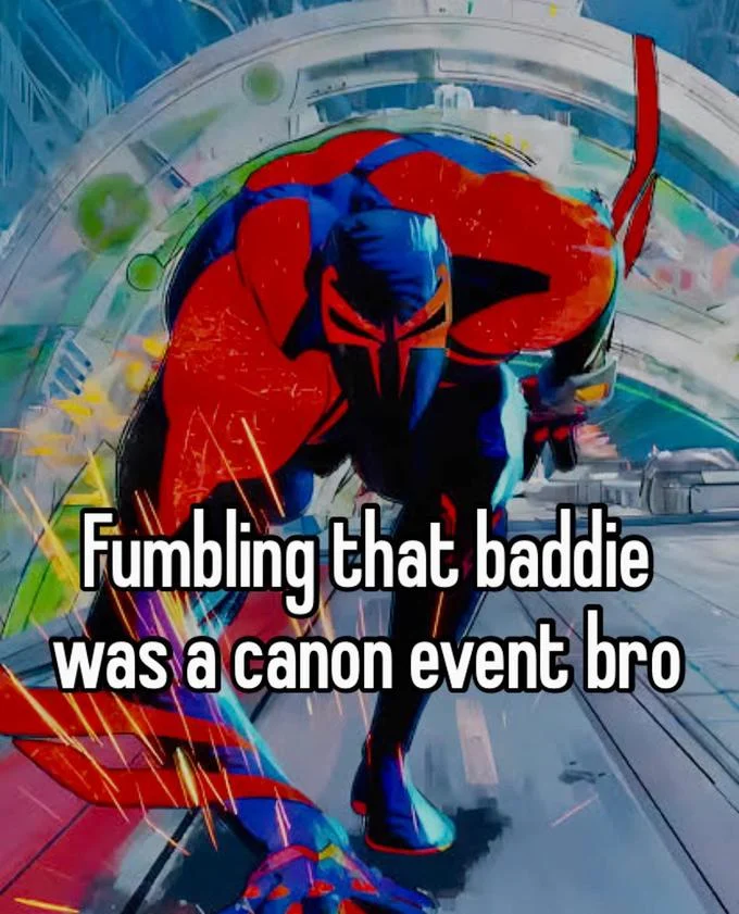 A widely shared canon events meme featuring Spider-Man 2099 from Across the Spider-Verse, using the phrase to humorously explain a personal misfortune.