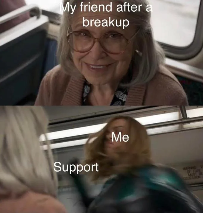 A relatable-humor meme applying the punch template to overzealous emotional support after a breakup.
