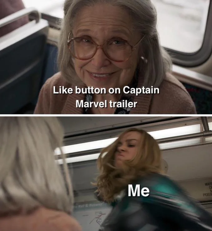 A meta joke referencing the mass-dislike campaigns against the Captain Marvel trailers on YouTube.