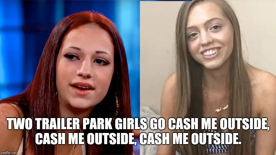Classic two-panel Cash Me Outside variation.