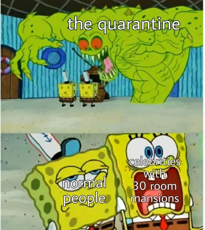 SpongeBob comparing quarantine to mansion life.