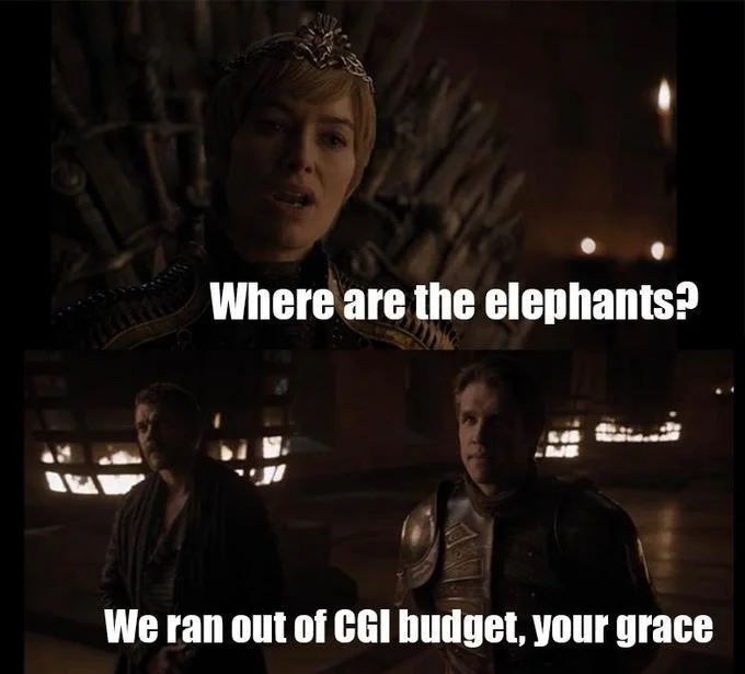 A joke meme suggesting the show's producers omitted the promised elephants due to CGI budget constraints.