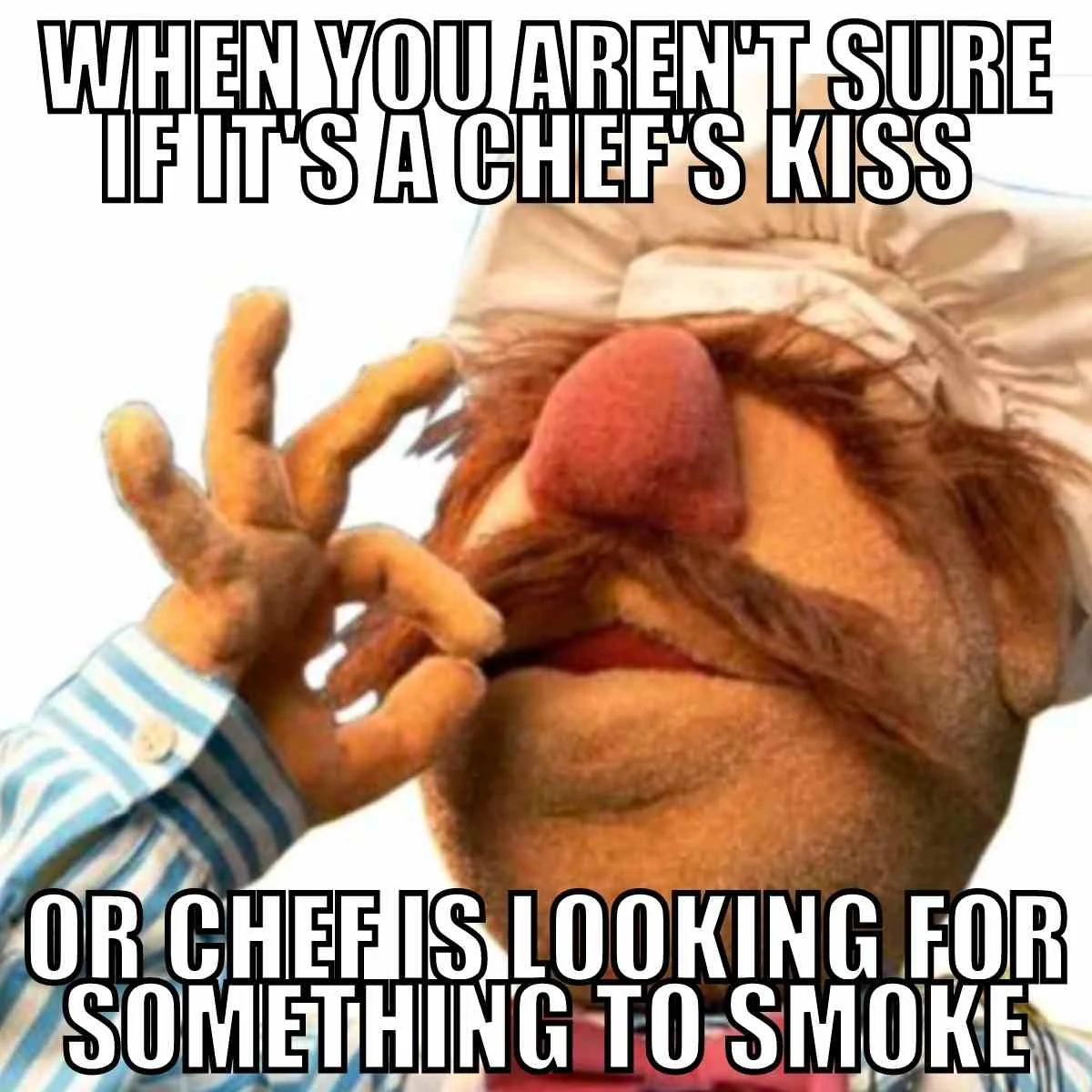 Man making chef's kiss gesture with impact font meme text overlay