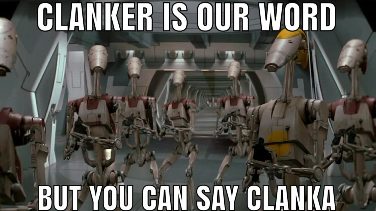 The definitive 'Clanker is our word' meme, playing on droid solidarity and reclaiming the slur 'clanker' used against them.
