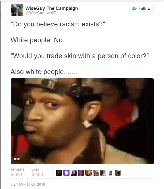 A viral 2016 tweet pairing the Conceited Reaction GIF with a rhetorical question about racism.