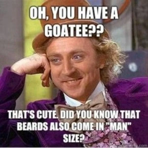 Sarcastic put-down Wonka format.