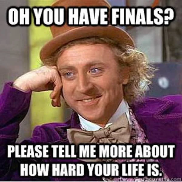 Finals mockery with Wonka's smug expression.