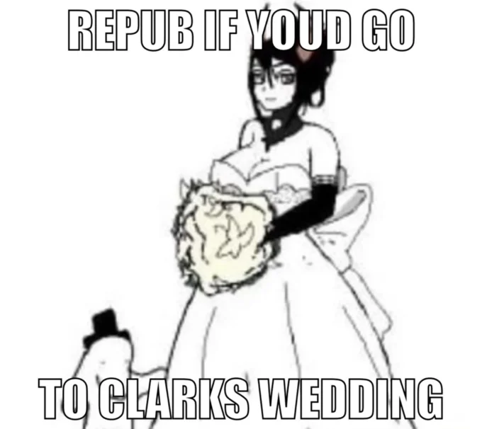 A remix of the wedding panel captioned 'Repub if youd go to Clarks wedding,' widely shared as an in-joke on the meme.