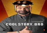 Cool Story Bro