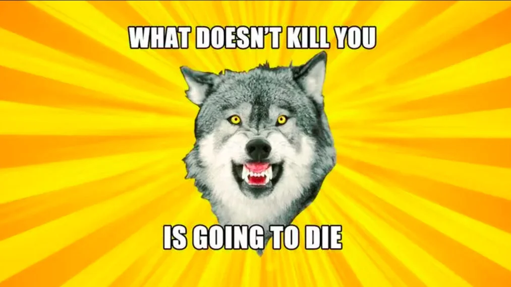 The classic Courage Wolf meme with twisted motivation.